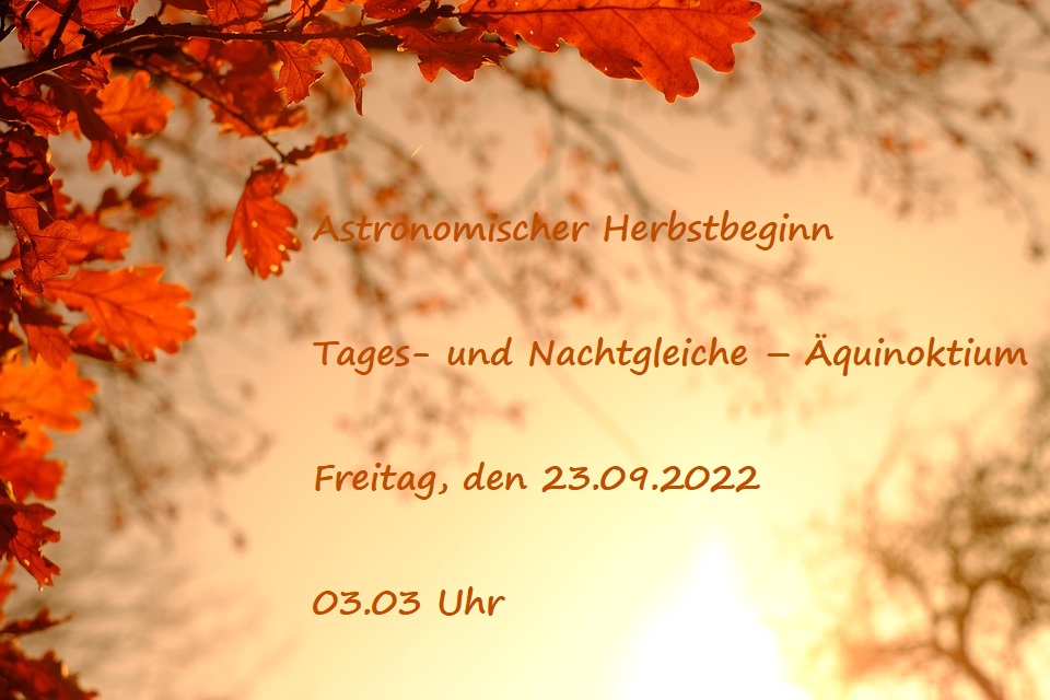 Astronomischer Herbstbeginn  Tages- und Nachtgleiche – Äquinoktium